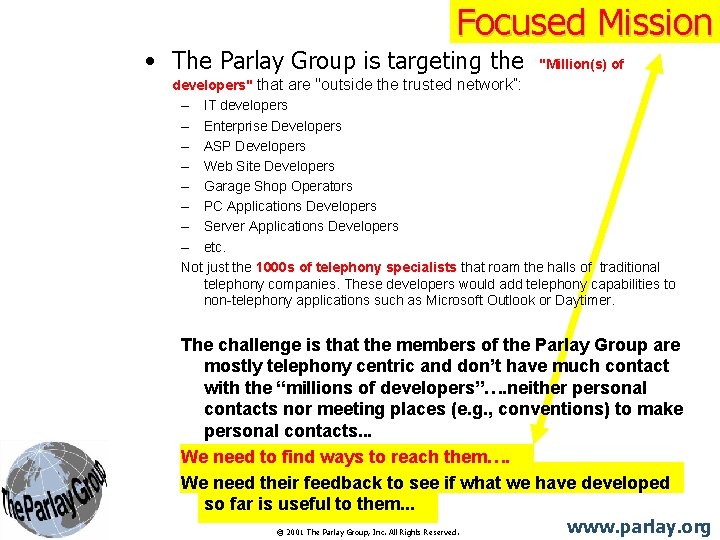 Focused Mission • The Parlay Group is targeting the "Million(s) of developers" that are Focused Mission • The Parlay Group is targeting the "Million(s) of developers" that are