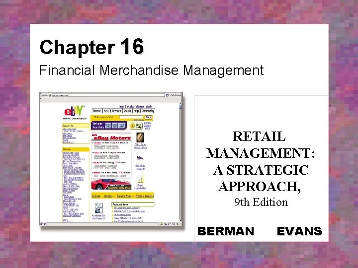 Chapter 16 Financial Merchandise Management RETAIL MANAGEMENT: A STRATEGIC APPROACH, 9 th Edition BERMAN