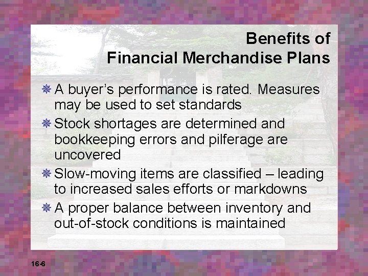 Benefits of Financial Merchandise Plans ¯ A buyer’s performance is rated. Measures may be