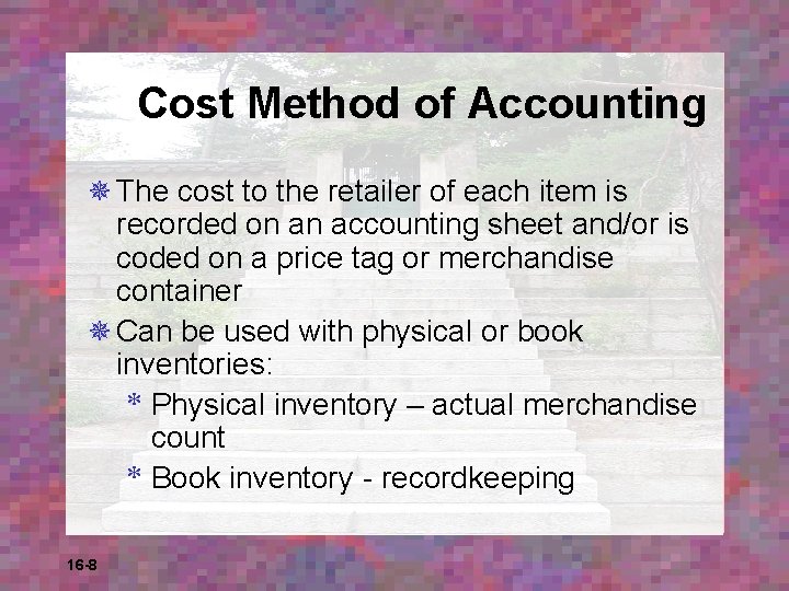 Cost Method of Accounting ¯ The cost to the retailer of each item is