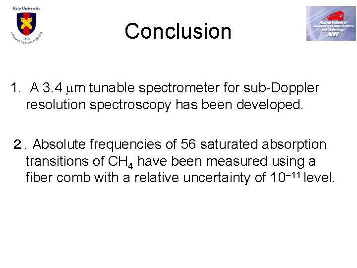 Conclusion 1. A 3. 4 m tunable spectrometer for sub-Doppler resolution spectroscopy has been