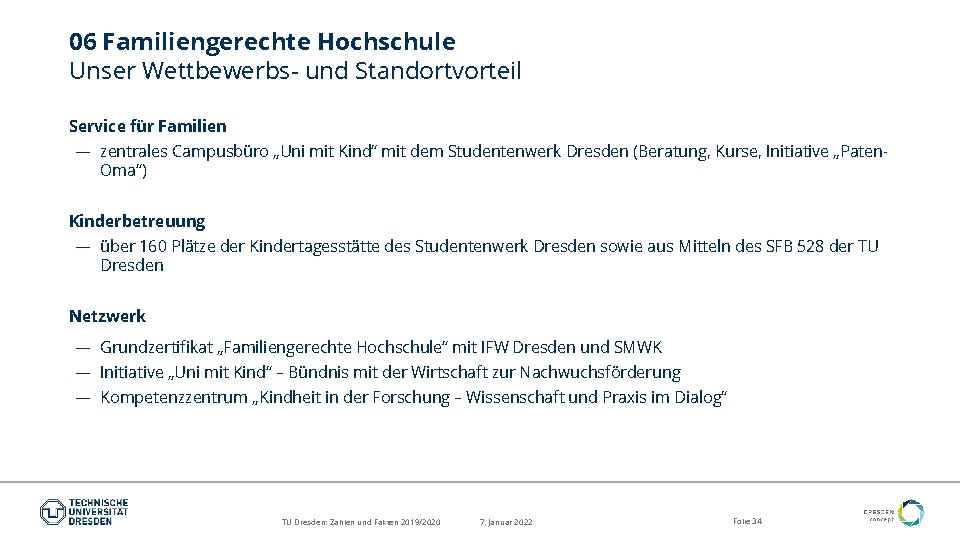 06 Familiengerechte Hochschule Unser Wettbewerbs- und Standortvorteil Service für Familien — zentrales Campusbüro „Uni