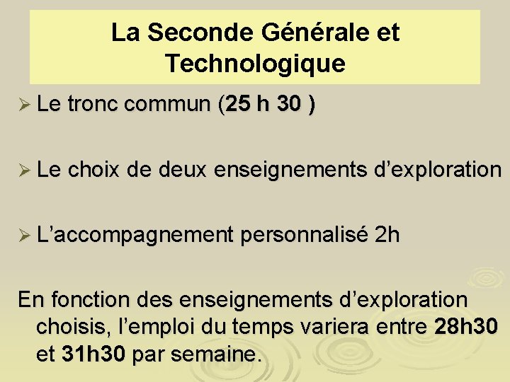 La Seconde Générale et Technologique Ø Le tronc commun (25 h 30 ) Ø