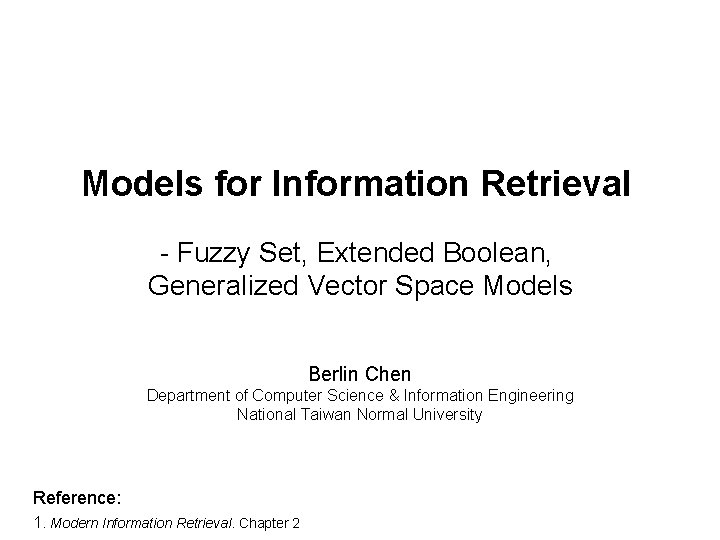 Models for Information Retrieval - Fuzzy Set, Extended Boolean, Generalized Vector Space Models Berlin