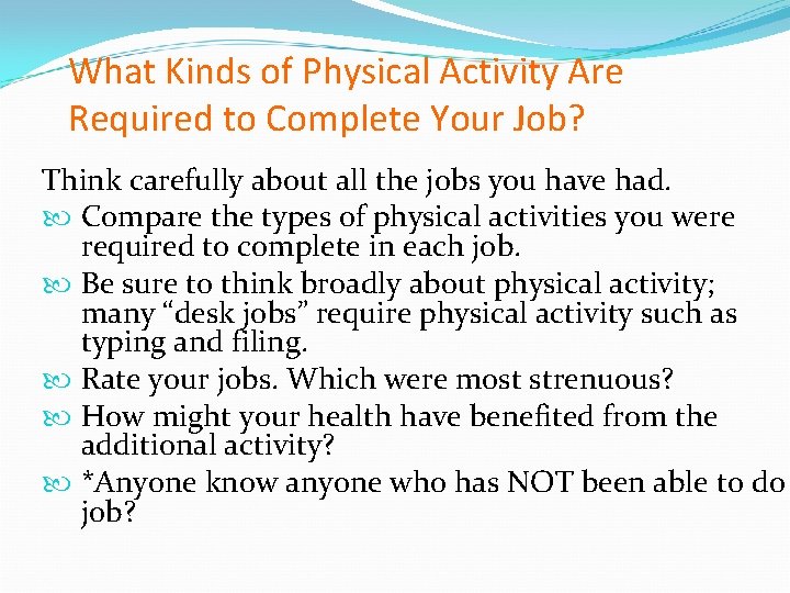 What Kinds of Physical Activity Are Required to Complete Your Job? Think carefully about