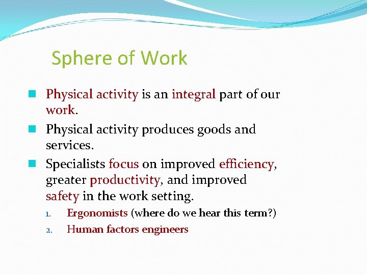 Sphere of Work n Physical activity is an integral part of our work n