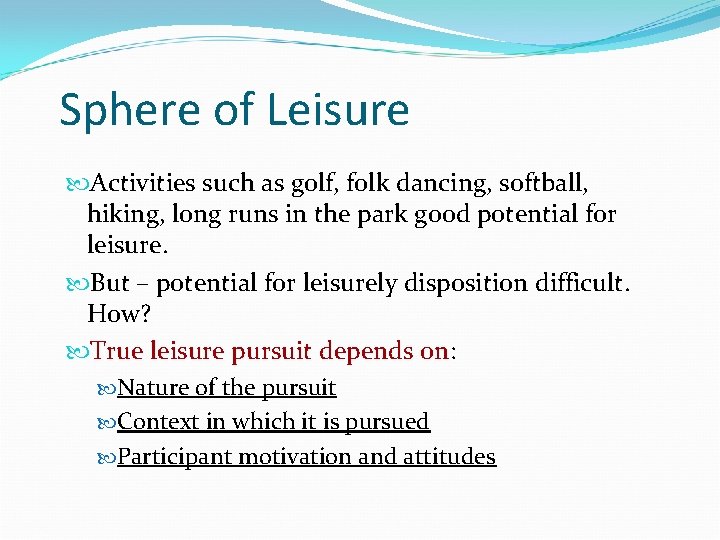 Sphere of Leisure Activities such as golf, folk dancing, softball, hiking, long runs in