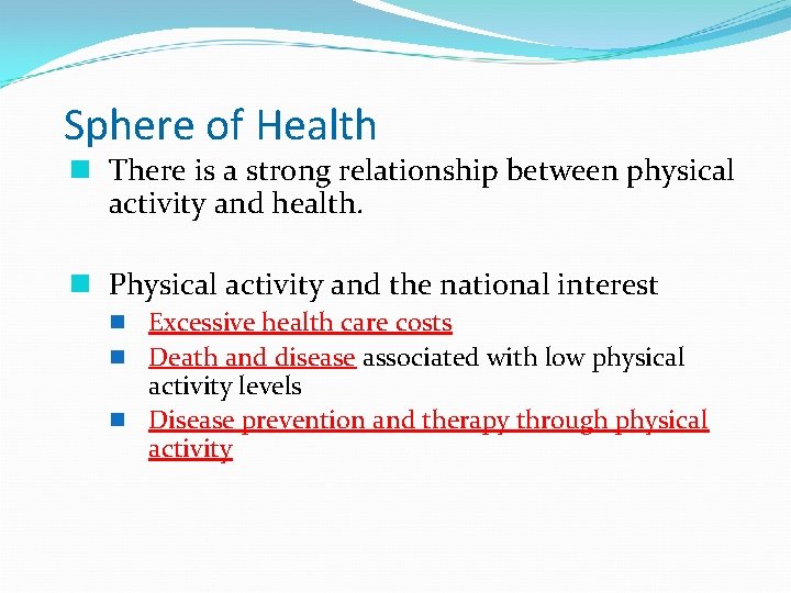 Sphere of Health n There is a strong relationship between physical activity and health.