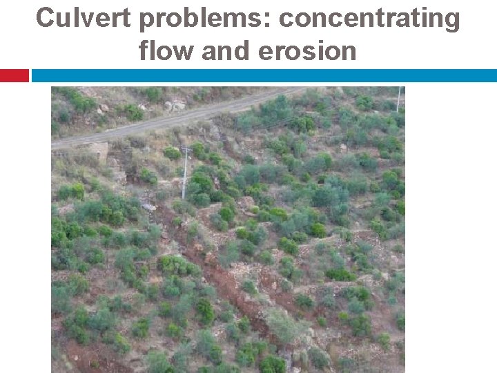 Culvert problems: concentrating flow and erosion 