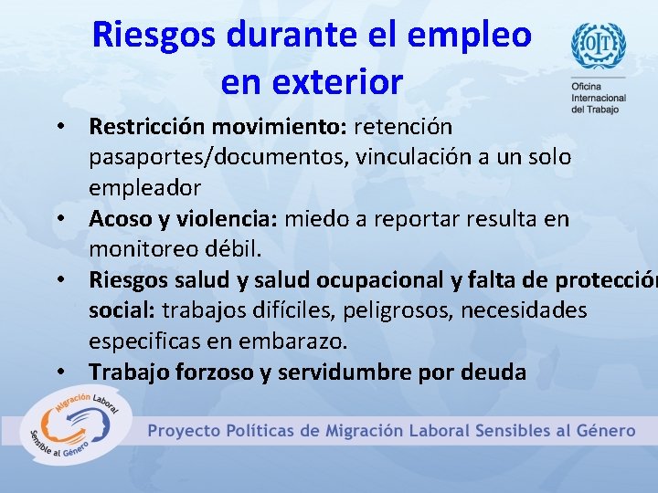 Riesgos durante el empleo en exterior • Restricción movimiento: retención pasaportes/documentos, vinculación a un