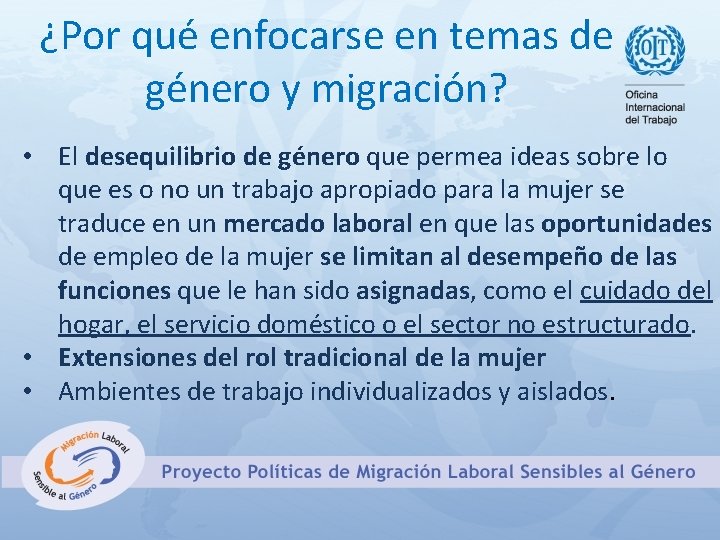 ¿Por qué enfocarse en temas de género y migración? • El desequilibrio de género