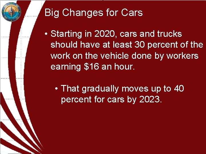 Big Changes for Cars • Starting in 2020, cars and trucks should have at Big Changes for Cars • Starting in 2020, cars and trucks should have at