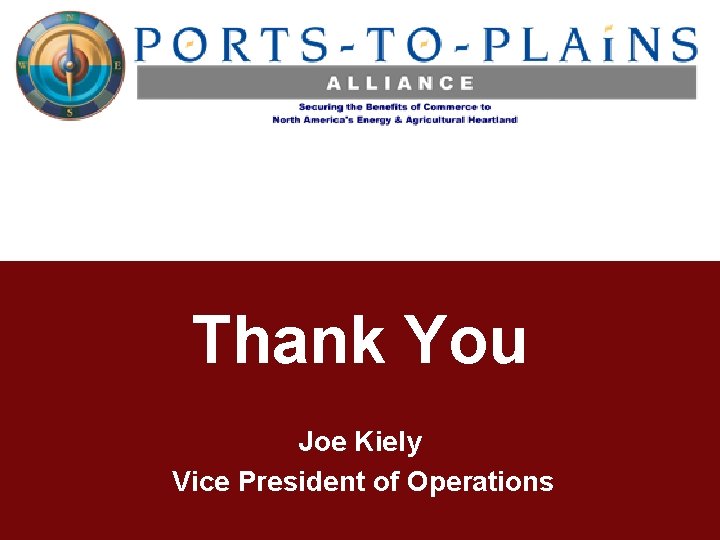 Thank You Joe Kiely Vice President of Operations Thank You Joe Kiely Vice President of Operations
