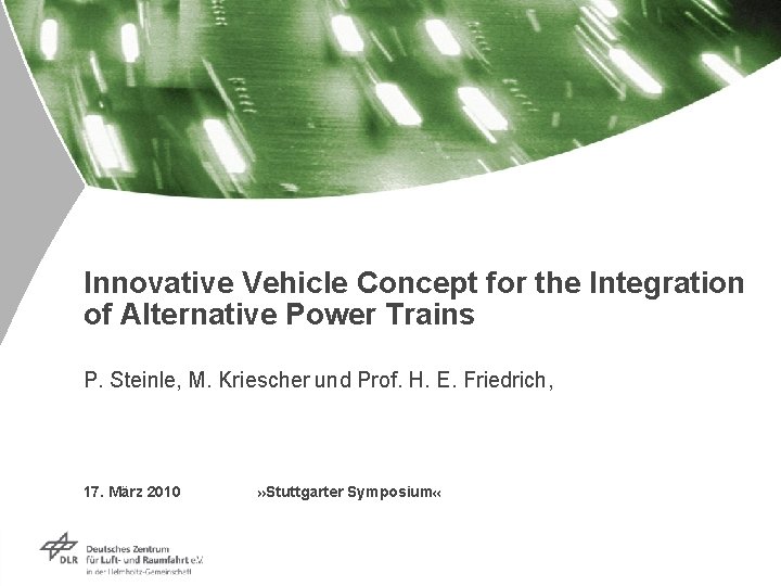 Innovative Vehicle Concept for the Integration of Alternative Power Trains P. Steinle, M. Kriescher