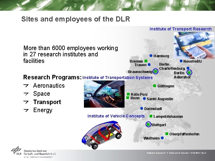 Sites and employees of the DLR Institute of Transport Research More than 6000 employees