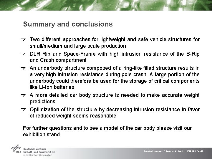 Summary and conclusions Two different approaches for lightweight and safe vehicle structures for small/medium