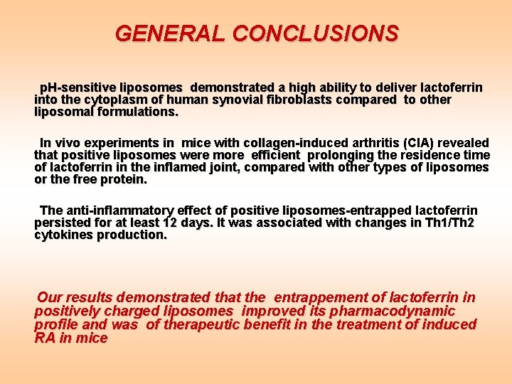 GENERAL CONCLUSIONS p. H-sensitive liposomes demonstrated a high ability to deliver lactoferrin into the