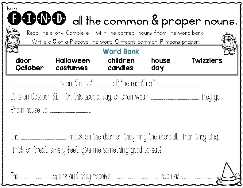 Name: _____________ Find all the common & proper nouns. Read the story. Complete it