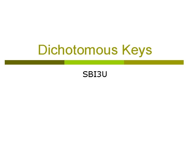 Dichotomous Keys SBI 3 U 