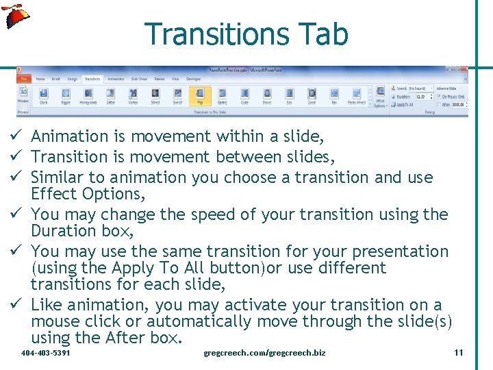 Transitions Tab ü Animation is movement within a slide, ü Transition is movement between