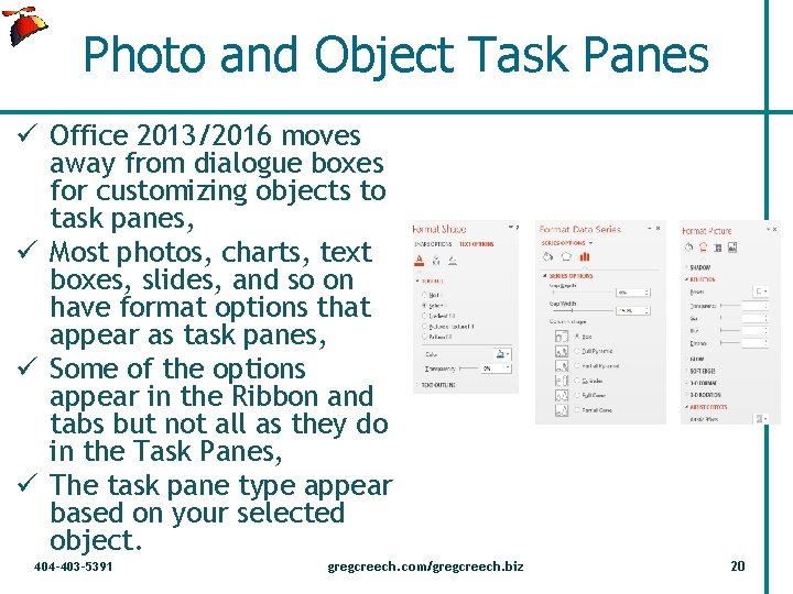 Photo and Object Task Panes ü Office 2013/2016 moves away from dialogue boxes for