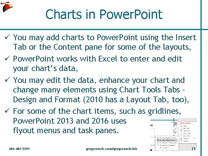 Charts in Power. Point ü You may add charts to Power. Point using the