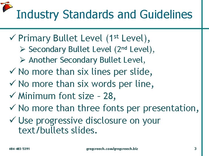 Industry Standards and Guidelines ü Primary Bullet Level (1 st Level), Ø Secondary Bullet