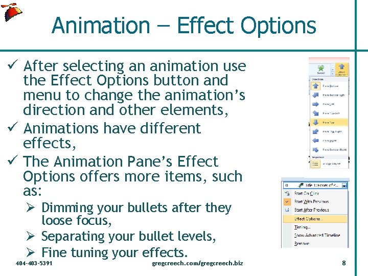 Animation – Effect Options ü After selecting an animation use the Effect Options button