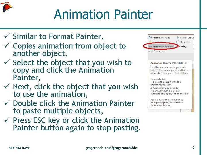 Animation Painter ü Similar to Format Painter, ü Copies animation from object to another