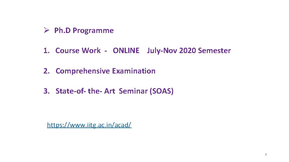Ø Ph. D Programme 1. Course Work - ONLINE July-Nov 2020 Semester 2. Comprehensive