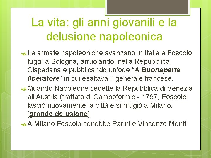 La vita: gli anni giovanili e la delusione napoleonica Le armate napoleoniche avanzano in