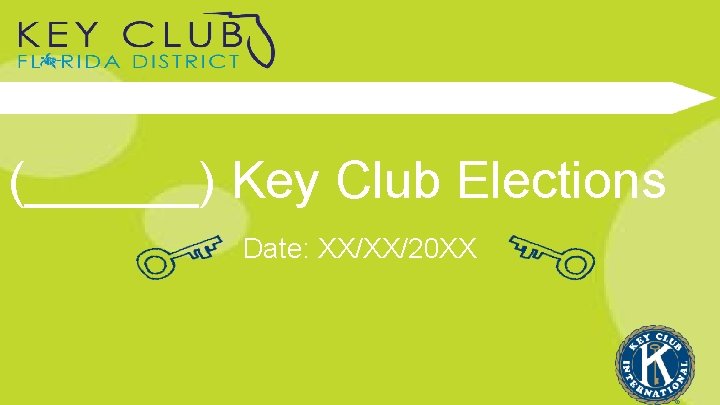 (______) Key Club Elections Date: XX/XX/20 XX 