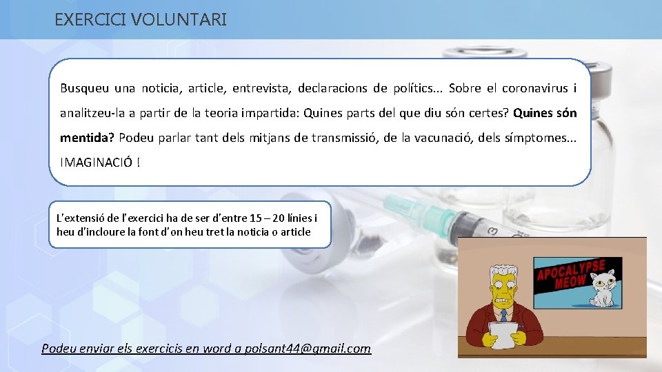 EXERCICI VOLUNTARI Busqueu una noticia, article, entrevista, declaracions de polítics. . . Sobre el