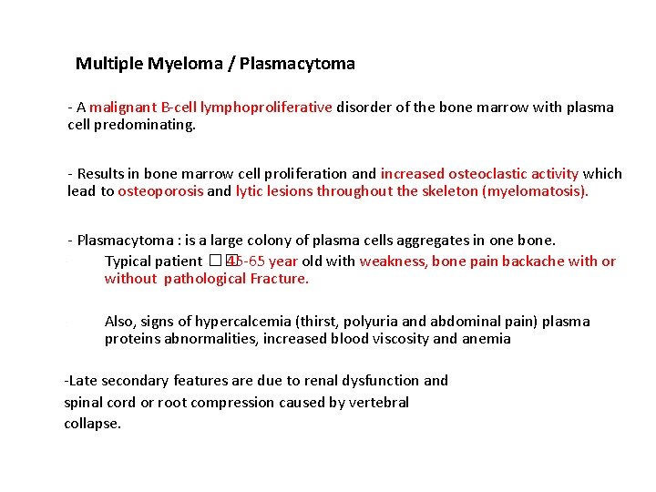 Multiple Myeloma / Plasmacytoma - A malignant B-cell lymphoproliferative disorder of the bone marrow