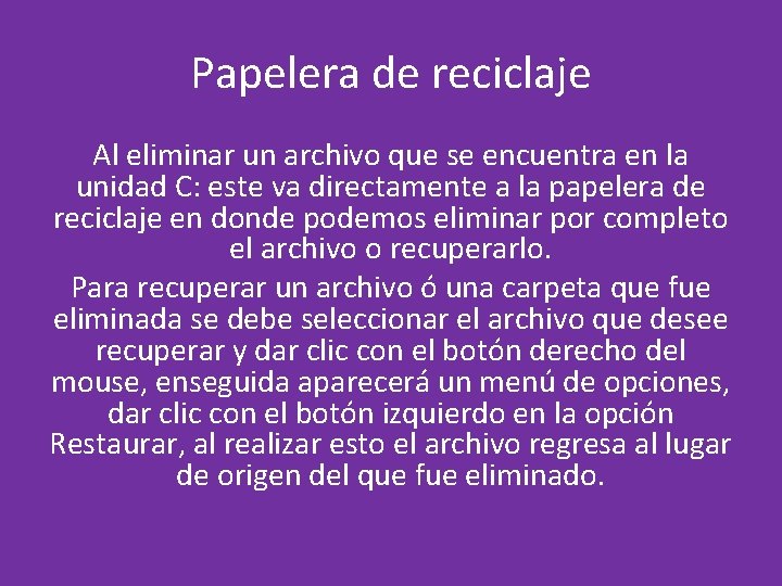 Papelera de reciclaje Al eliminar un archivo que se encuentra en la unidad C: