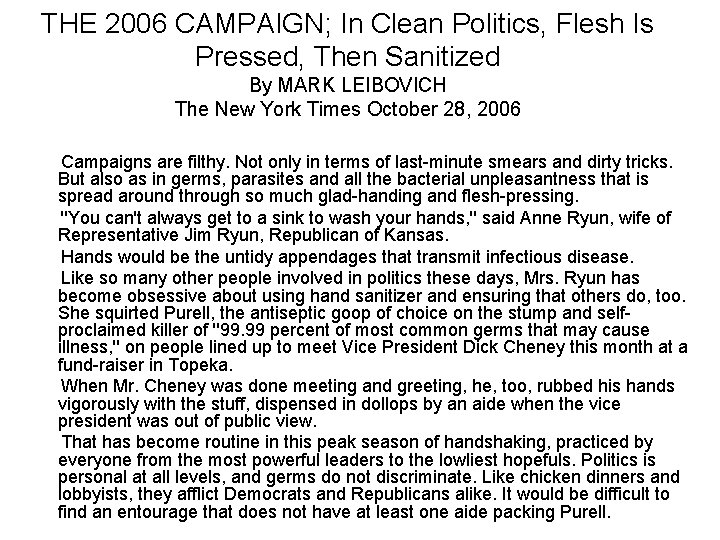 THE 2006 CAMPAIGN; In Clean Politics, Flesh Is Pressed, Then Sanitized By MARK LEIBOVICH