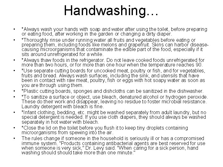 Handwashing… • • • *Always wash your hands with soap and water after using