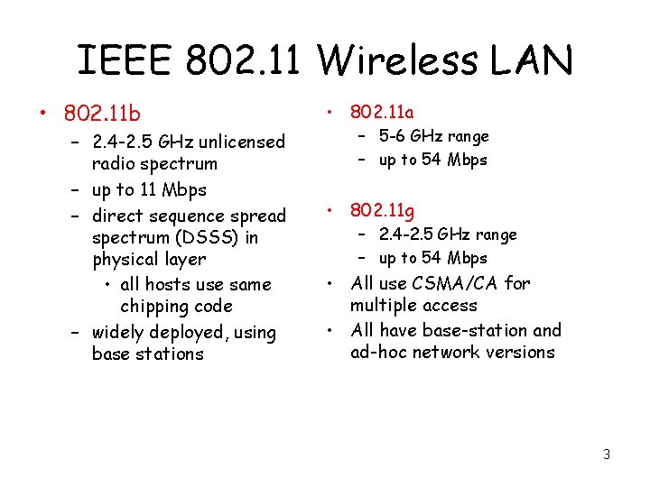 IEEE 802. 11 Wireless LAN • 802. 11 b – 2. 4 -2. 5
