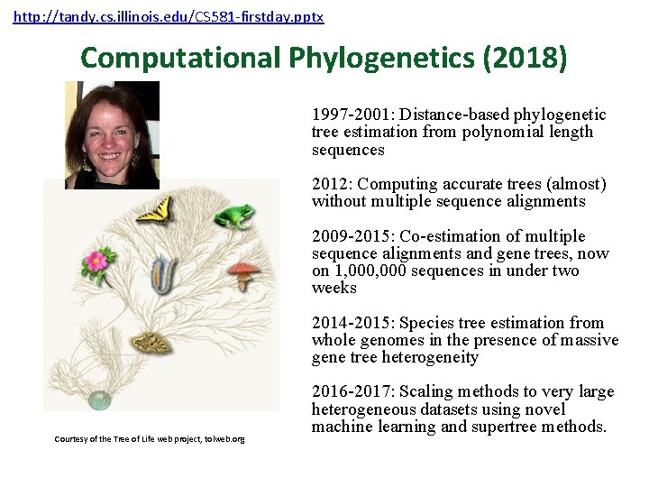 http: //tandy. cs. illinois. edu/CS 581 -firstday. pptx Computational Phylogenetics (2018) 1997 -2001: Distance-based