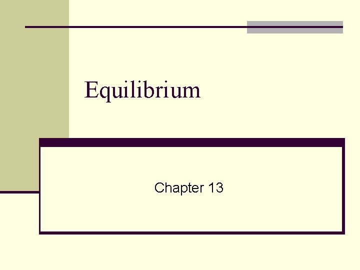 Equilibrium Chapter 13 