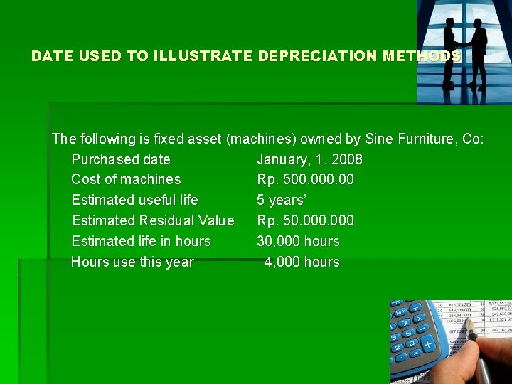 DATE USED TO ILLUSTRATE DEPRECIATION METHODS The following is fixed asset (machines) owned by