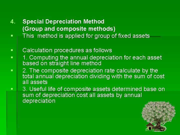 4. § § § Special Depreciation Method (Group and composite methods) This method is