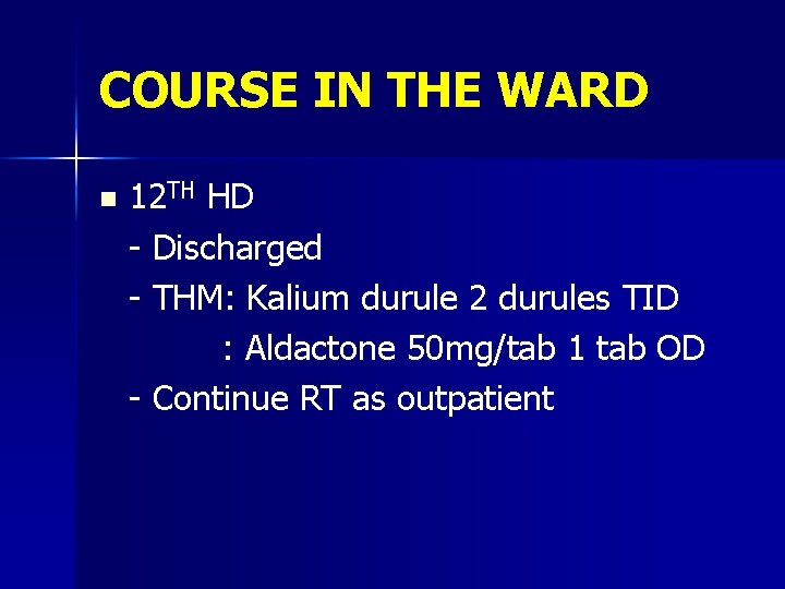 COURSE IN THE WARD n 12 TH HD - Discharged - THM: Kalium durule