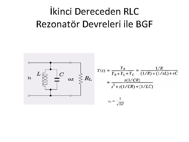 İkinci Dereceden RLC Rezonatör Devreleri ile BGF 