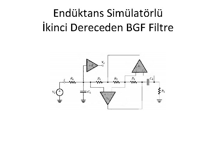 Endüktans Simülatörlü İkinci Dereceden BGF Filtre 