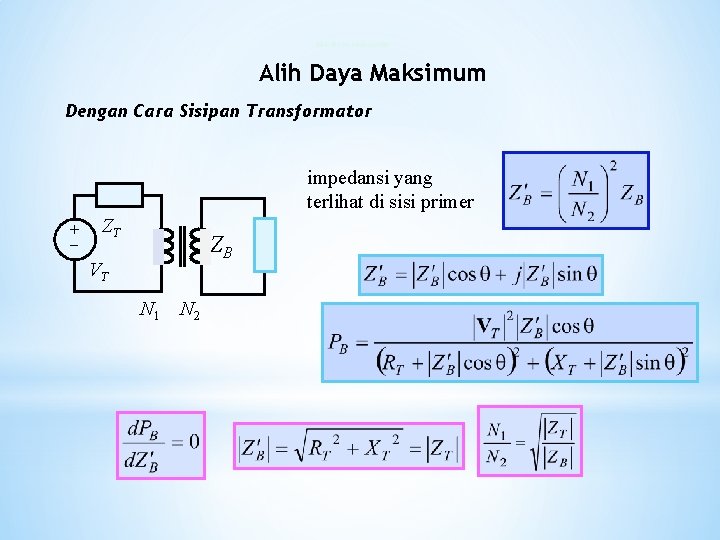 Alih Daya Maksimum Dengan Cara Sisipan Transformator impedansi yang terlihat di sisi primer +