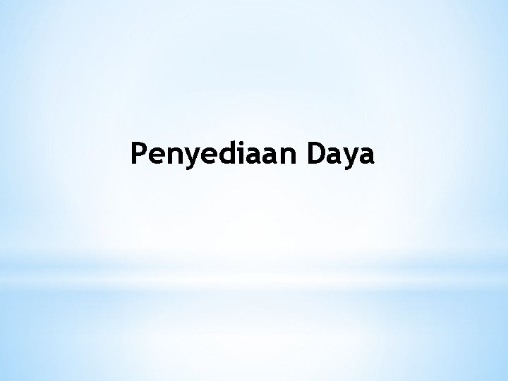 Penyediaan Daya 