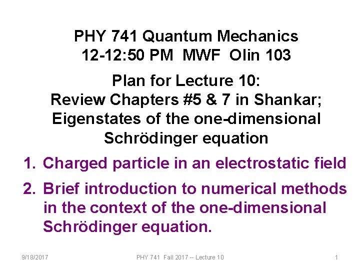 PHY 741 Quantum Mechanics 12 -12: 50 PM MWF Olin 103 Plan for Lecture