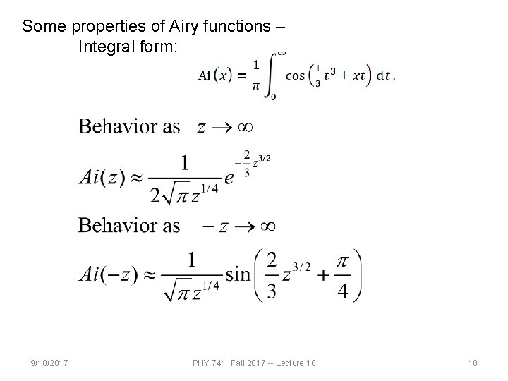 Some properties of Airy functions – Integral form: 9/18/2017 PHY 741 Fall 2017 --