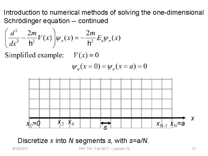 Introduction to numerical methods of solving the one-dimensional Schrödinger equation -- continued x 0=0